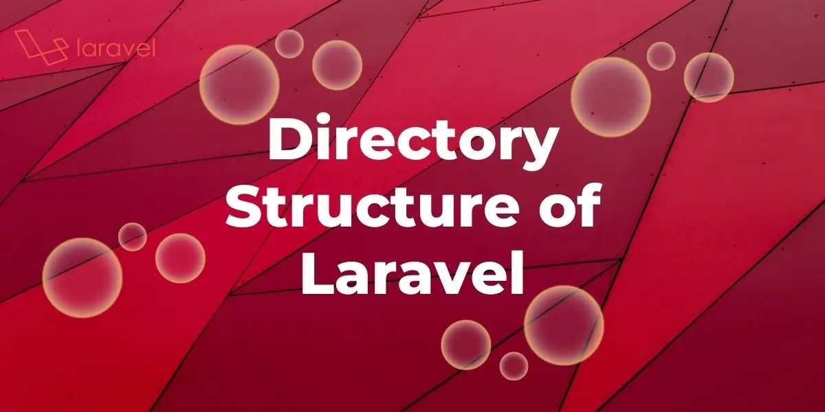 Featured image for Unravelling the Directory Structure of Laravel