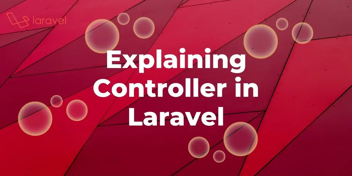Explaining Laravel's Controller