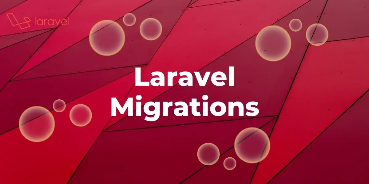 Featured image for Laravel Migrations: A Guide to Create and Manage Migrations