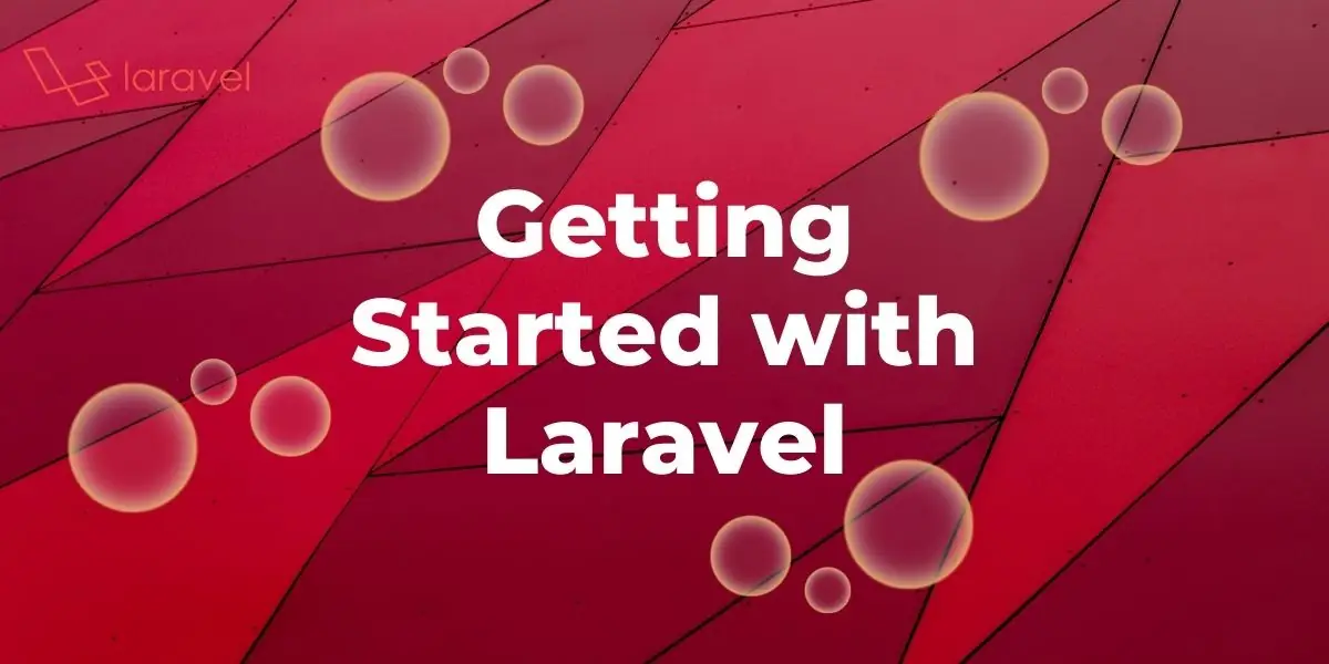 Featured image for Getting Started with Laravel
