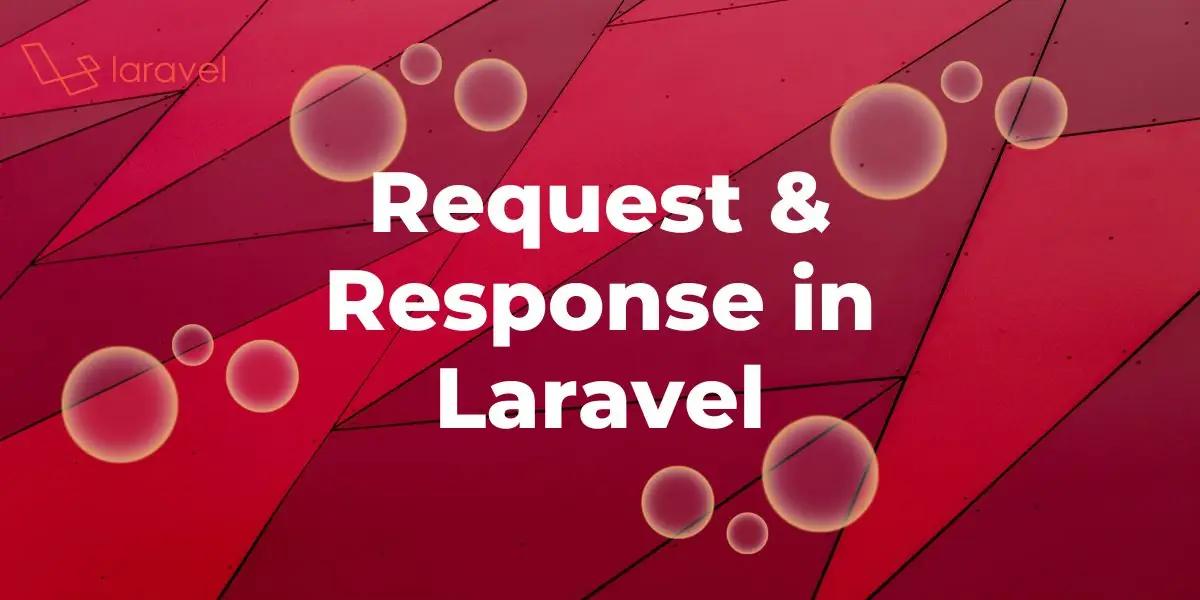 Featured image for Understanding Request & Response Cycle in Laravel