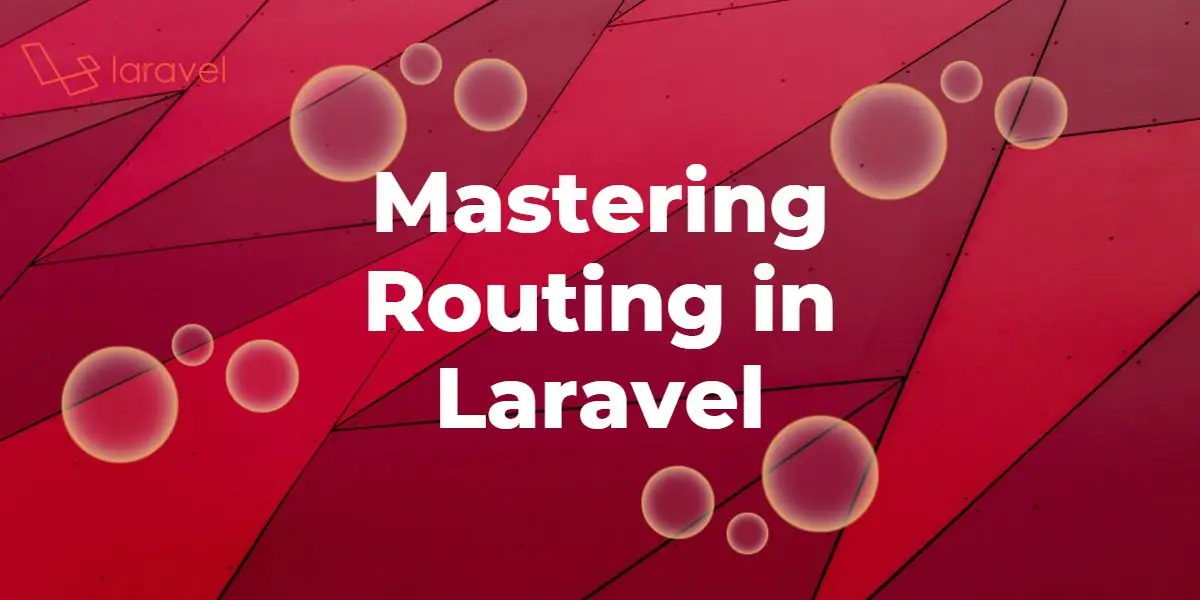 Featured image for Mastering: Routing in Laravel